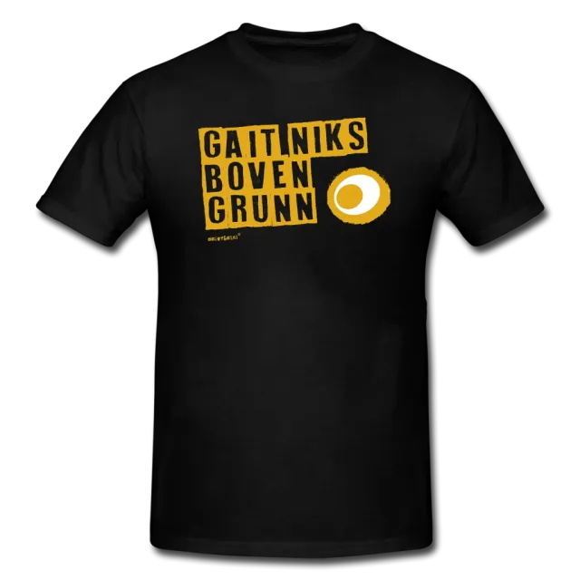 Eierbal D'r gait niks boven Grunnen T-shirt katoen voorzijde